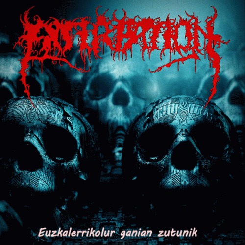 Extirpation (ESP) : Euzkalerrikolur Ganian Zutunik (Album)